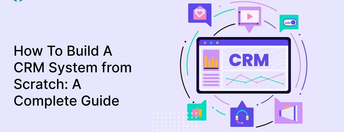 How to Build a CRM System from Scratch