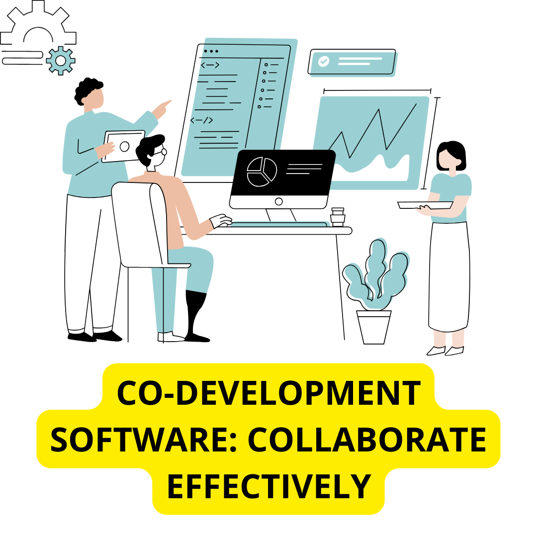 Co-development Software: Collaborate Effectively